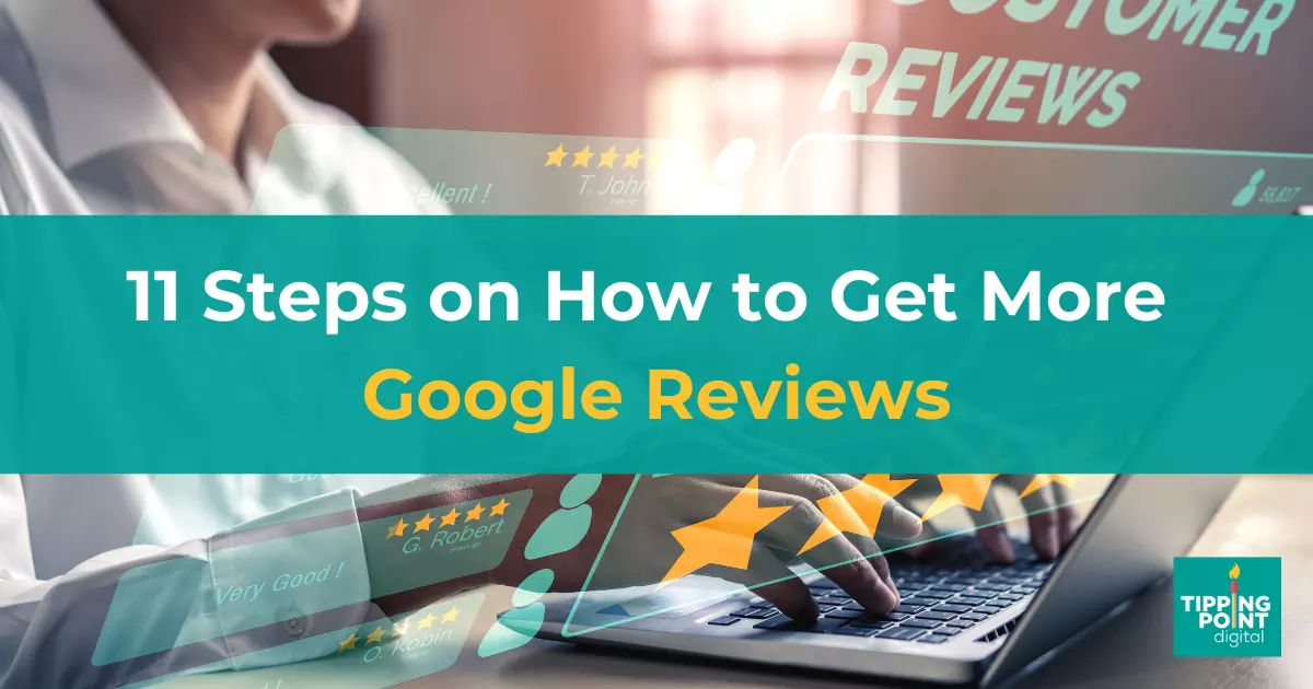 11 Steps on How to Get More Google Reviews