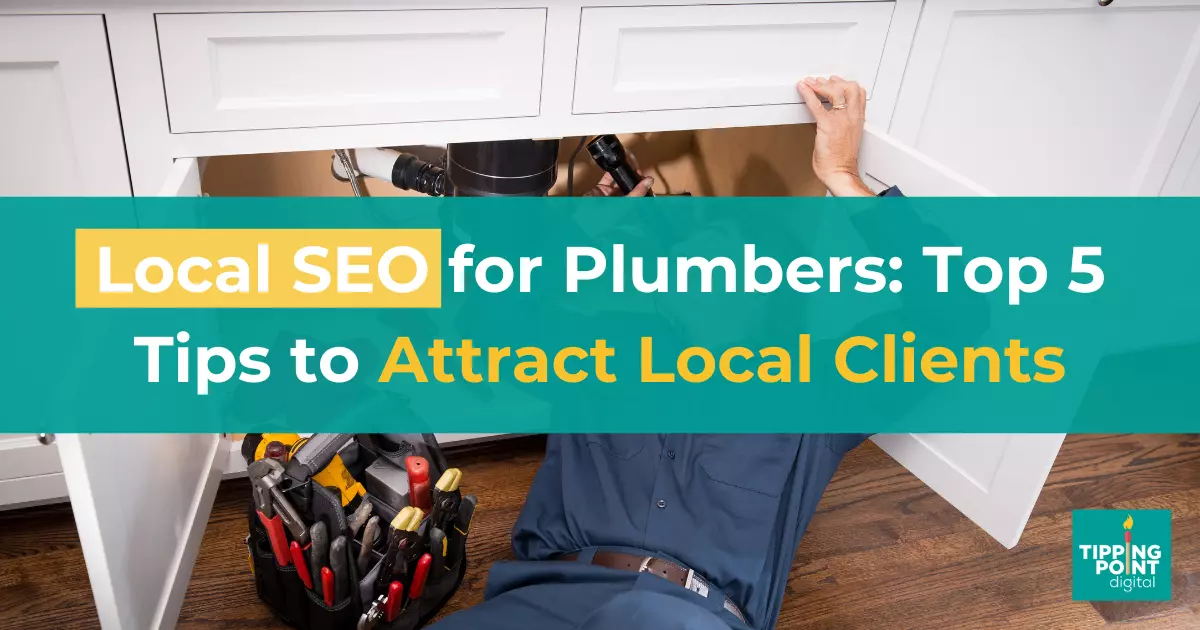 Local SEO for Plumbers_ Top 5 Tips to Attract Local Clients