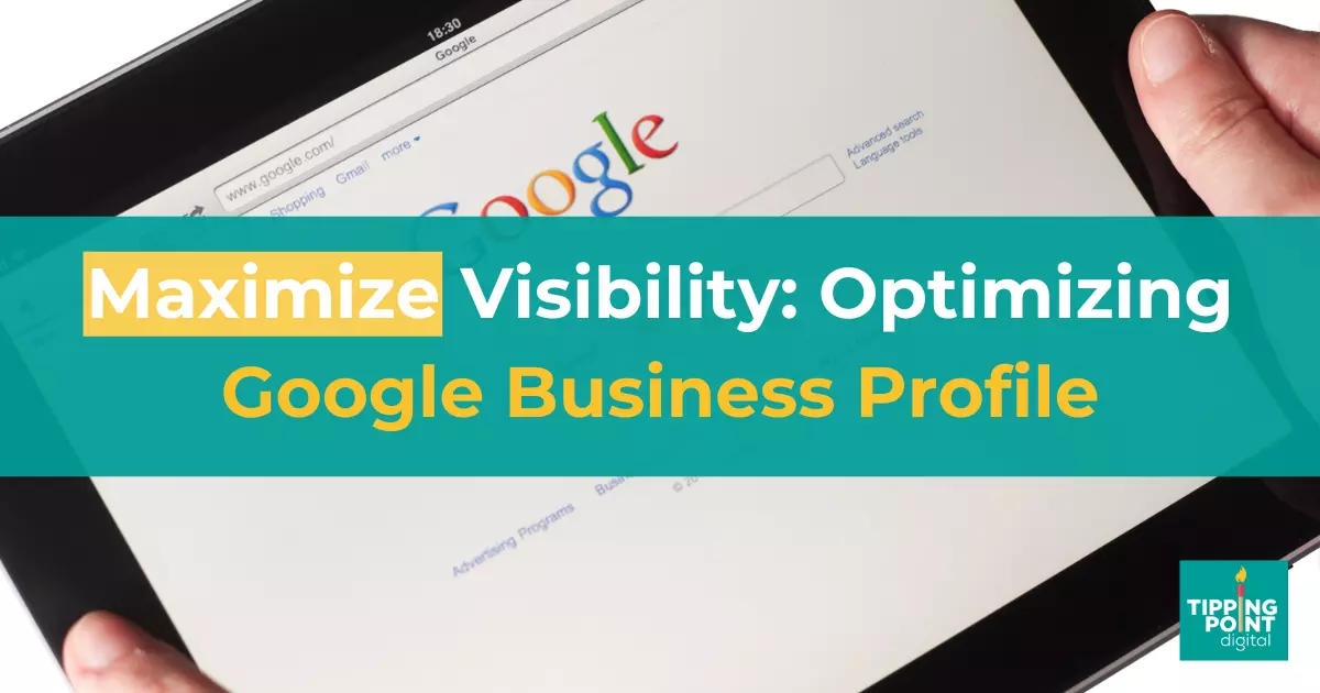 Maximize Visibility_ Optimizing Google Business Profile