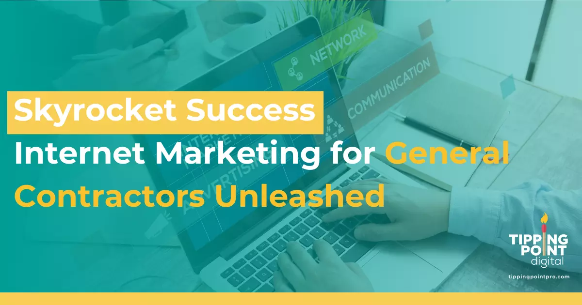Skyrocket Success_ Internet Marketing for General Contractors Unleashed