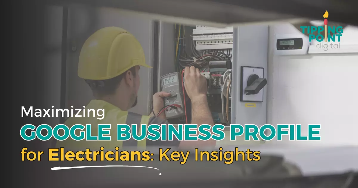 Maximizing Google Business Profile for Electricians_ Key Insights