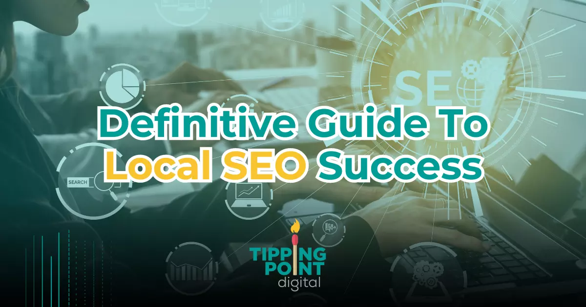 Definitive Guide To Local SEO Success
