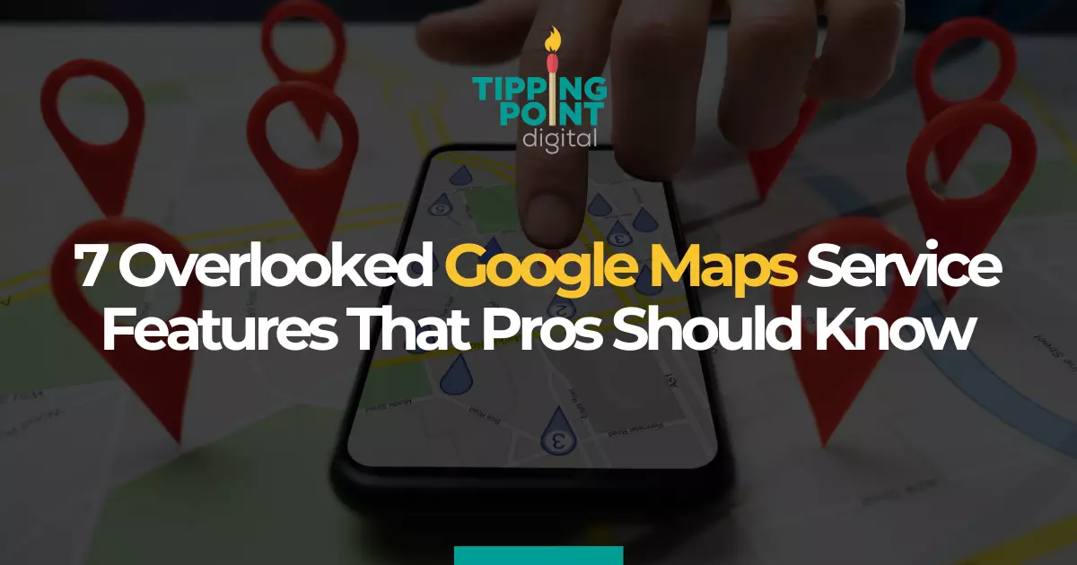 7 Overlooked Google Maps Service Features That Pros Should Know