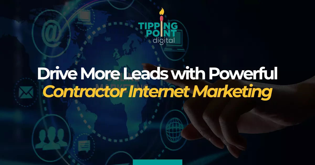 Drive More Leads with Powerful Contractor Internet Marketing