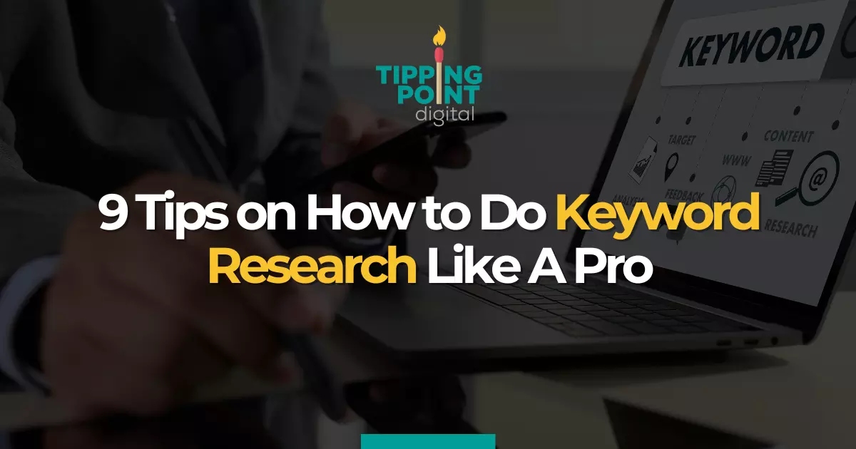 9 Tips on How to Do Keyword Research Like A Pro