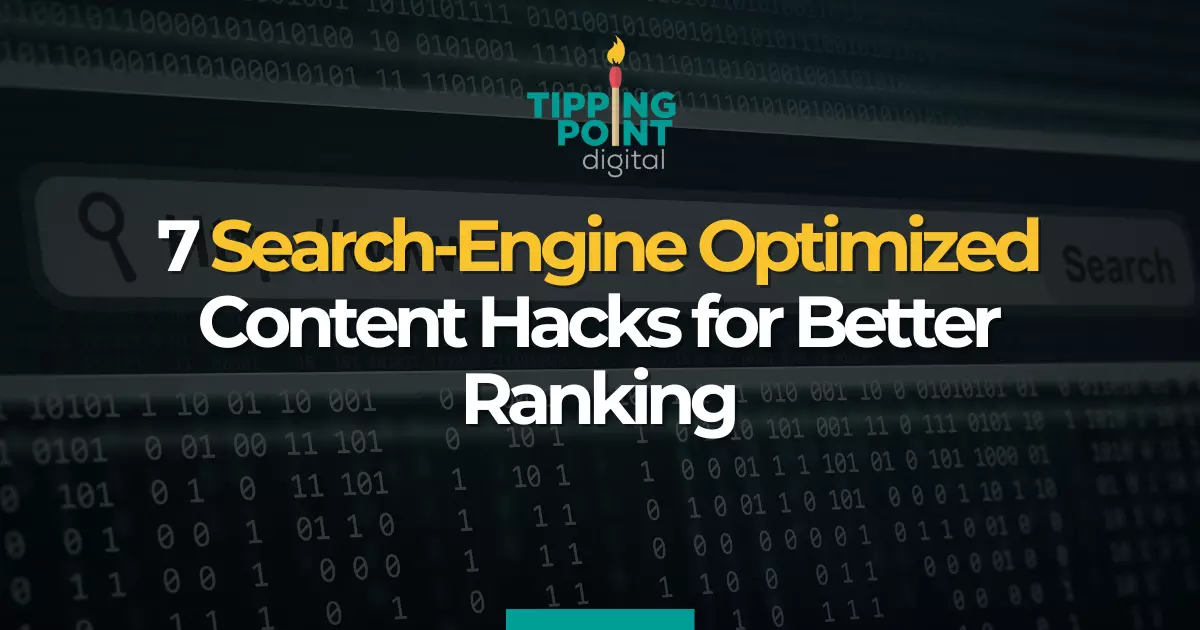 7 Search Engine Optimized Content Hacks for Better Ranking
