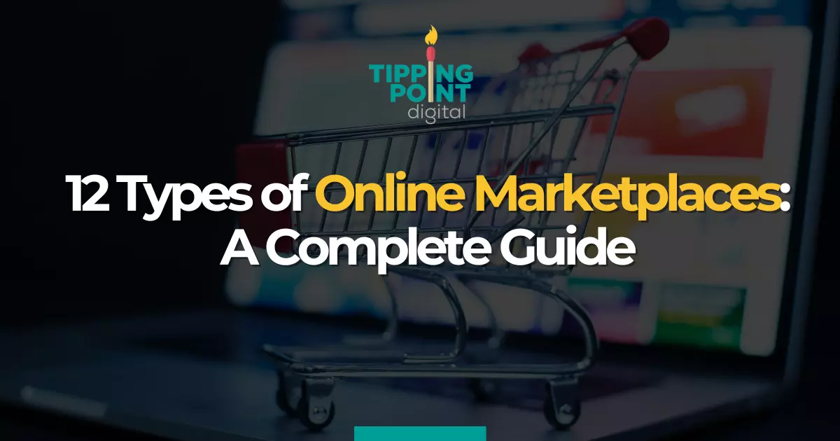 12 Types of Online Marketplaces_ A Complete Guide